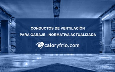 Conducto de ventilación para garaje – Normativa actualizada