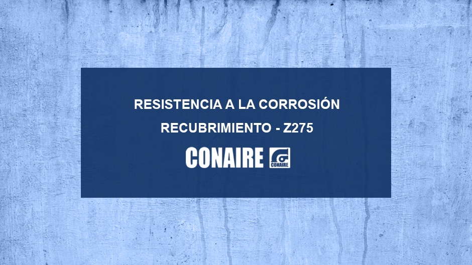 Resistencia a la Corrosión del Conducto de Chapa con un Recubrimiento Z275 - CONAIRE