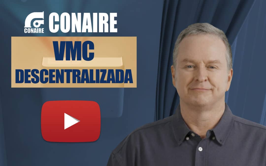 Vídeo – Ventilación Mecánica Controlada Descentralizada | 𝗖𝗢𝗡𝗔𝗜𝗥𝗘 𝙛𝙖𝙘𝙩𝙤𝙧𝙮